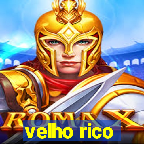 velho rico